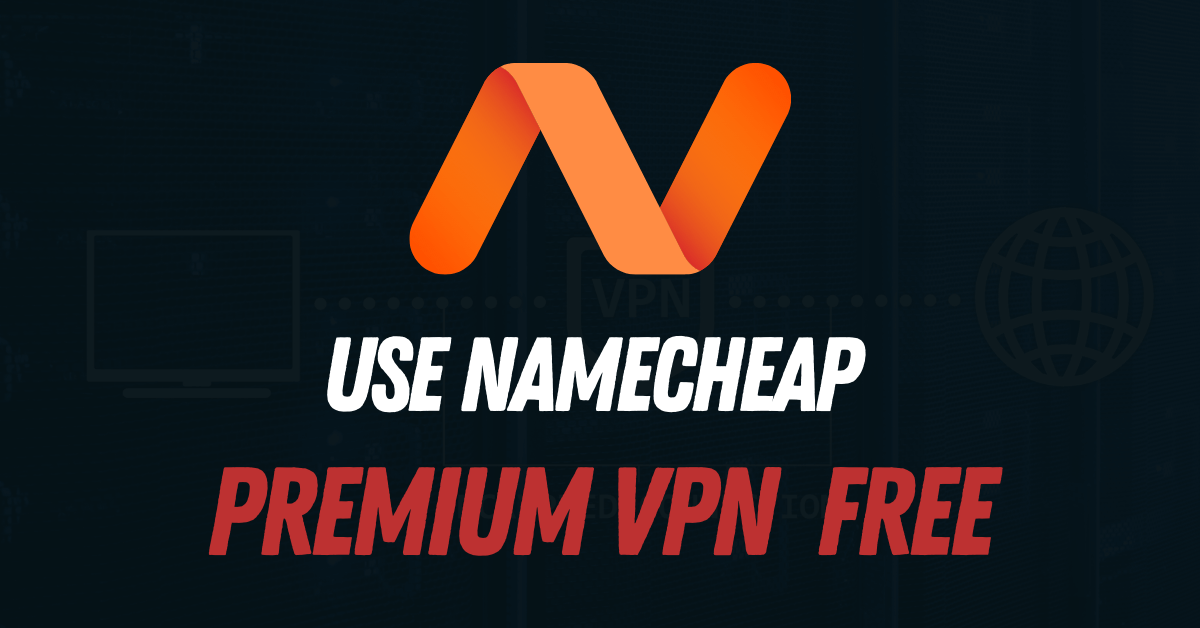 Namecheap Premium VPN Free