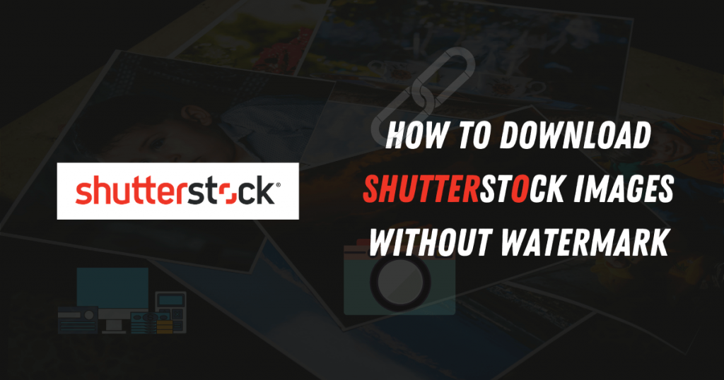 How-To-Download-Shutterstock-Images-Without-Watermark