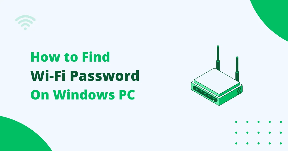 How to Find Wi-Fi Password On Windows PC